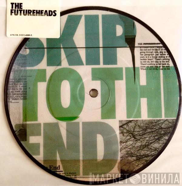 The Futureheads - Skip To The End