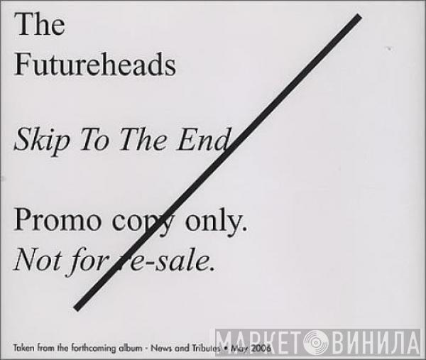 The Futureheads - Skip To The End