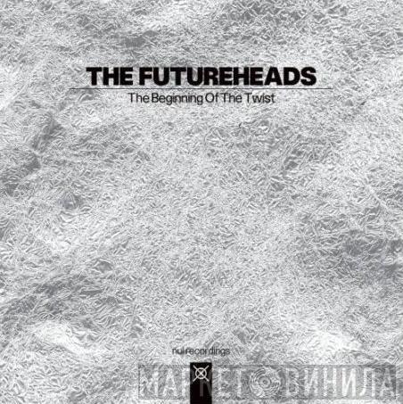 The Futureheads - The Beginning Of The Twist