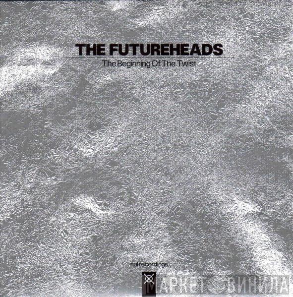 The Futureheads - The Beginning Of The Twist