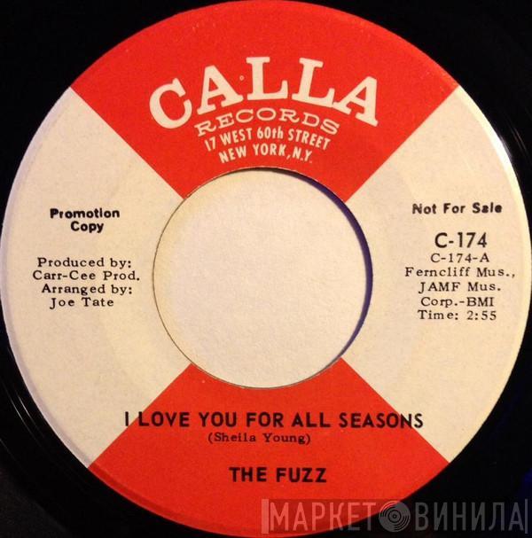  The Fuzz   - I Love You For All Seasons