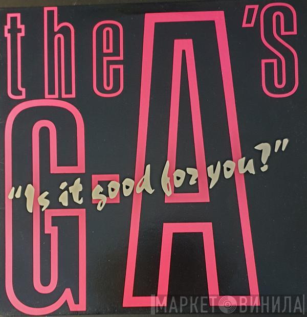 The G.A.'s - Is It Good To You
