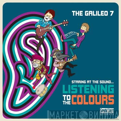 The Galileo 7 - Staring At The Sound...Listening To The Colours