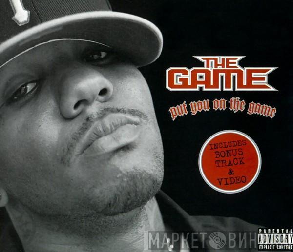  The Game   - Put You On The Game