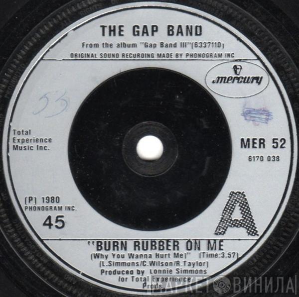 The Gap Band - Burn Rubber On Me (Why You Wanna Hurt Me)