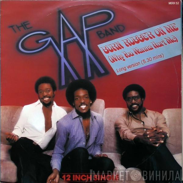 The Gap Band - Burn Rubber On Me (Why You Wanna Hurt Me)