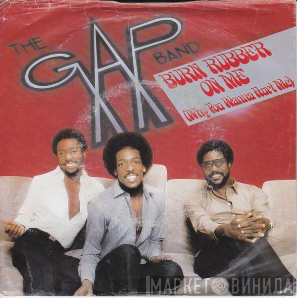 The Gap Band - Burn Rubber On Me (Why You Wanna Hurt Me)