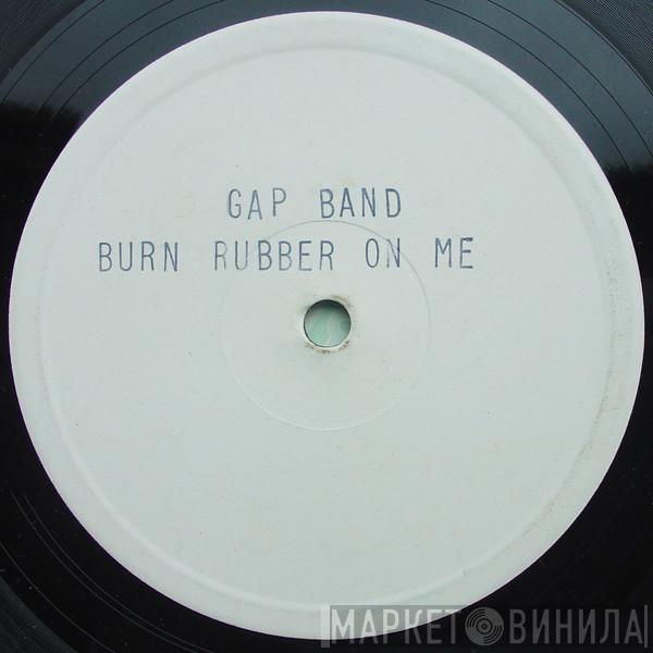 The Gap Band - Burn Rubber On Me