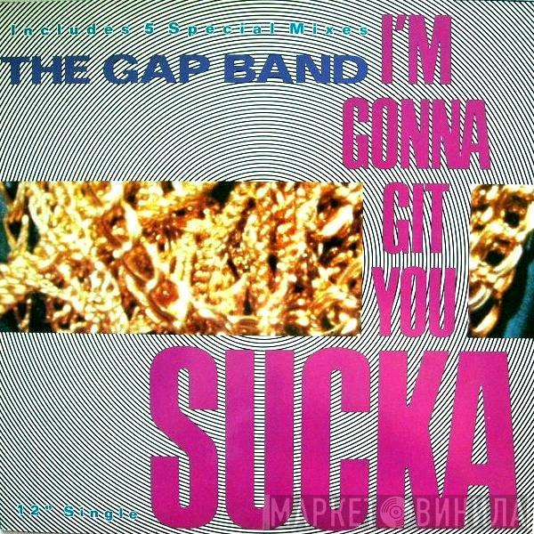 The Gap Band - I'm Gonna Git You Sucka