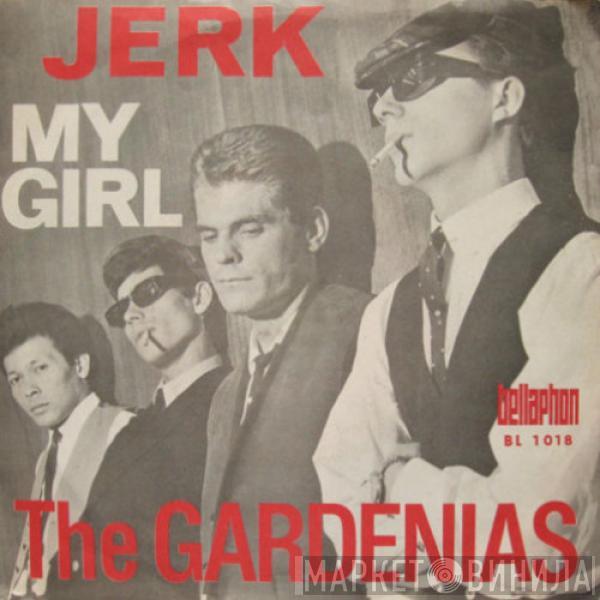 The Gardenias  - Jerk