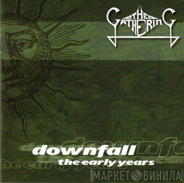 The Gathering - Downfall - The Early Years