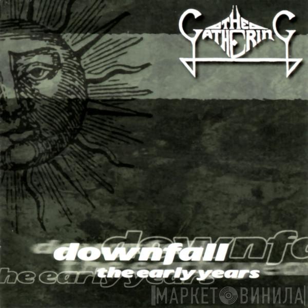 The Gathering - Downfall - The Early Years