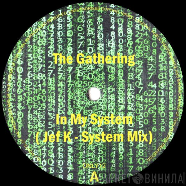 The Gathering  - In My System (Jef K - System Mix)