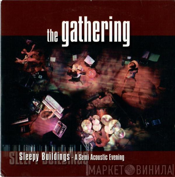 The Gathering - Sleepy Buildings - A Semi Acoustic Evening