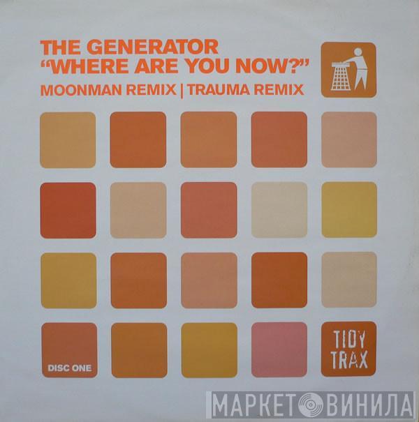 The Generator - Where Are You Now?