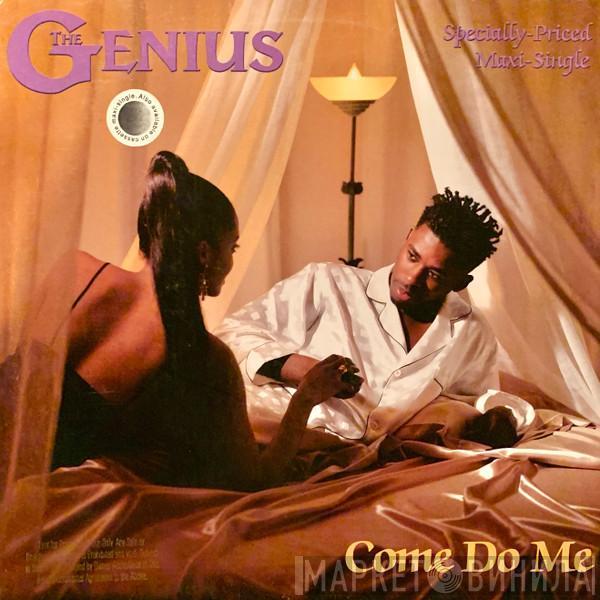 The Genius - Come Do Me