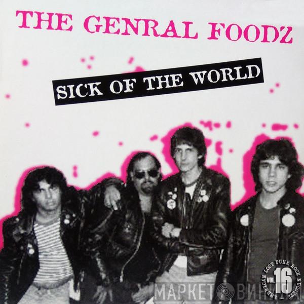 The Genral Foodz  - Sick Of The World