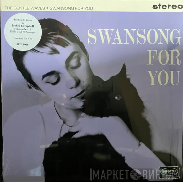 The Gentle Waves - Swansong For You