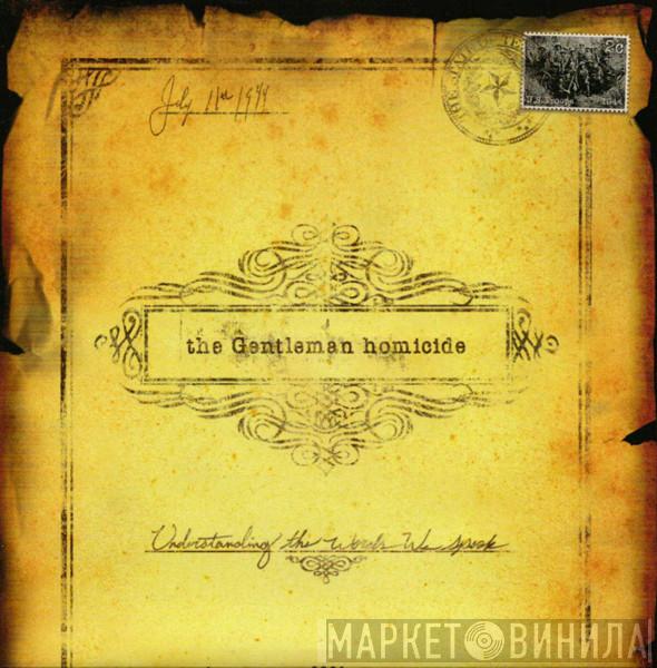 The Gentleman Homicide - Understanding The Words We Speak
