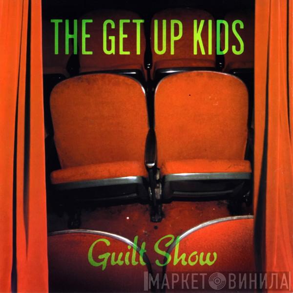 The Get Up Kids - Guilt Show