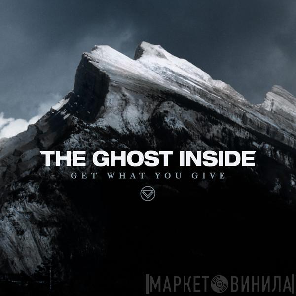 The Ghost Inside - Get What You Give