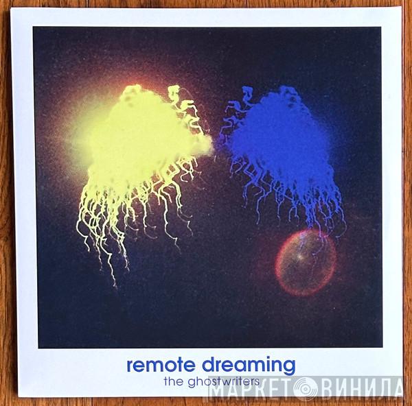 The Ghostwriters - Remote Dreaming