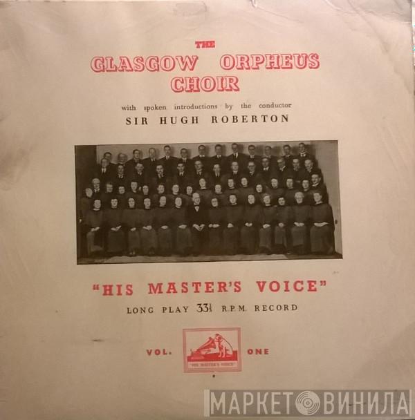 The Glasgow Orpheus Choir, Sir Hugh Roberton - The Glasgow Orpheus Choir - Vol. One