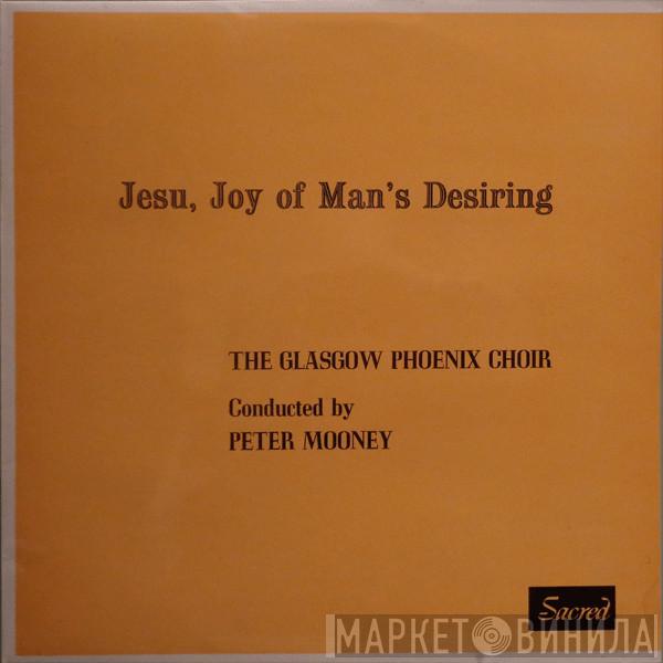 The Glasgow Phoenix Choir, Peter Mooney - Jesu, Joy Of Man's Desiring