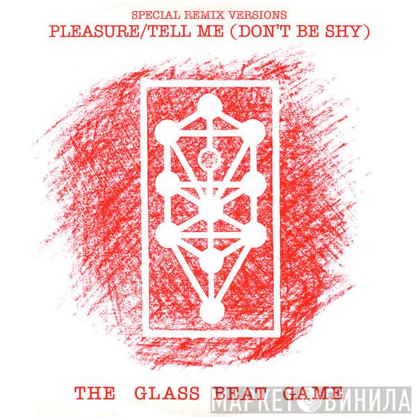 The Glass Beat Game - Pleasure / Tell Me (Don't Be Shy)