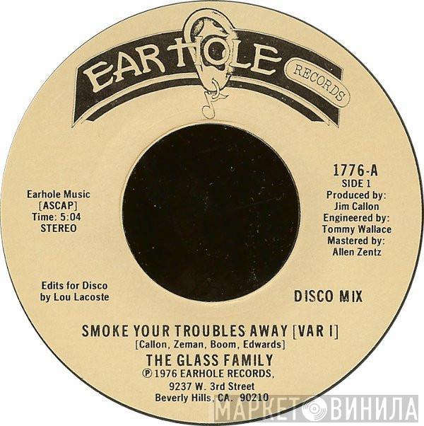  The Glass Family  - Smoke Your Troubles Away