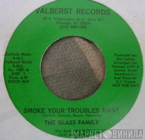  The Glass Family  - Smoke Your Troubles Away