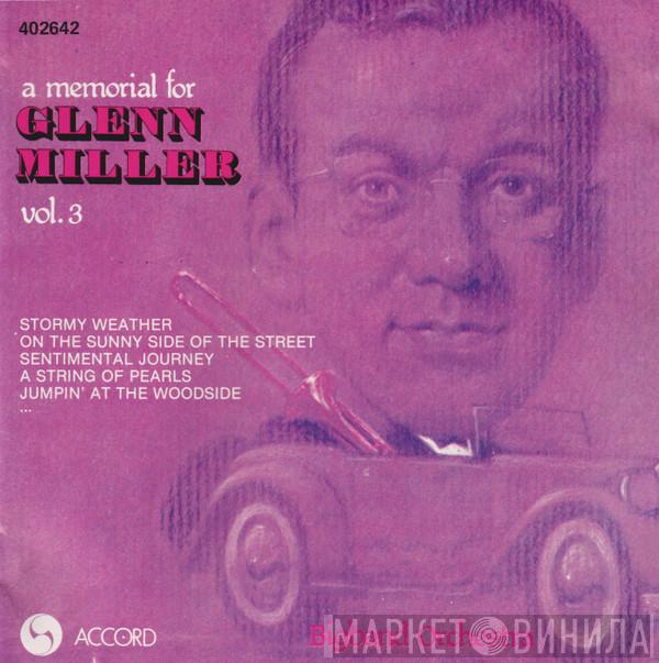  The Glenn Miller Orchestra  - A Memorial For Glenn Miller Vol. 3