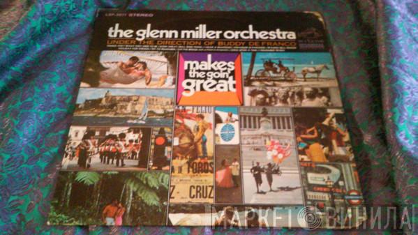  The Glenn Miller Orchestra  - Makes The Goin' Great