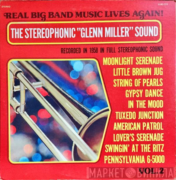  The Glenn Miller Orchestra  - The Stereophonic Sound Of Glenn Miller By The Members Of The Glenn Miller Orchestra Vol. 2