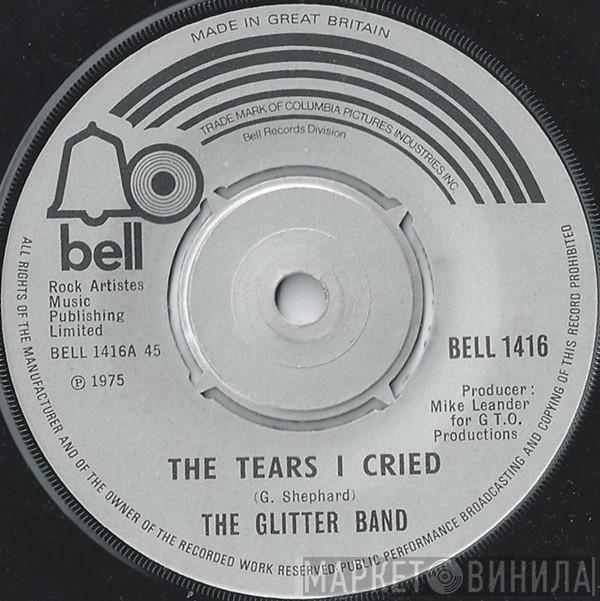  The Glitter Band  - The Tears I Cried