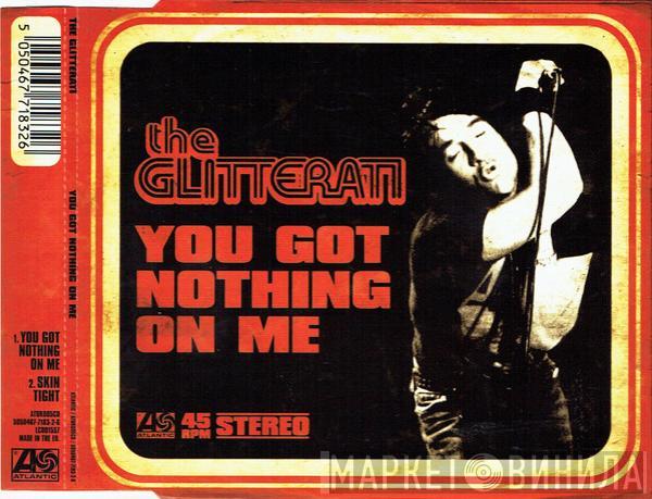 The Glitterati - You Got Nothing On Me