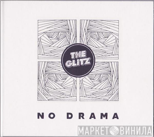  The Glitz  - No Drama