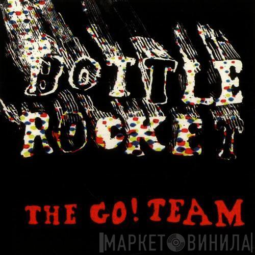 The Go! Team - Bottle Rocket