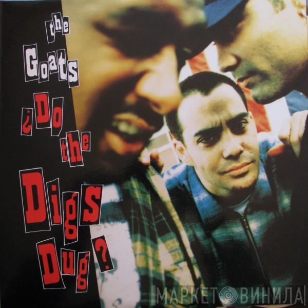 The Goats - ¿Do The Digs Dug?