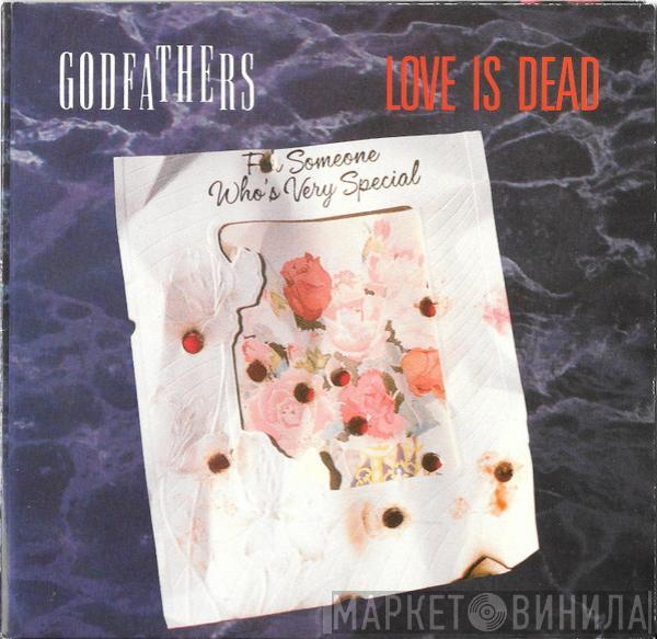 The Godfathers - Love Is Dead