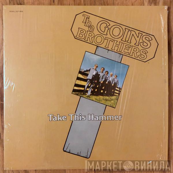 The Goins Brothers - Take This Hammer