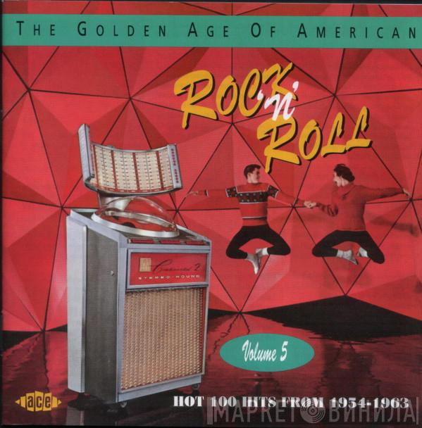  - The Golden Age Of American Rock 'n' Roll Volume 5