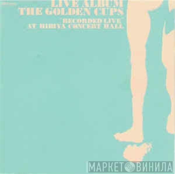  The Golden Cups  - ライヴ！！ [Live Album]