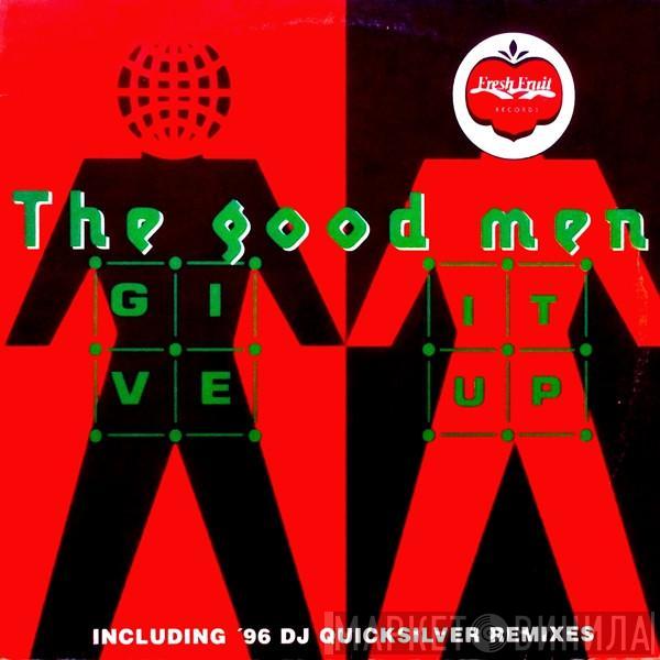  The Good Men  - Give It Up ('96)