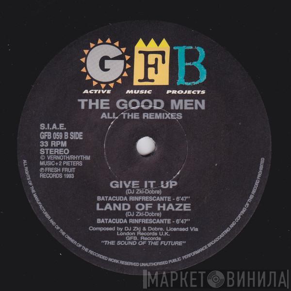  The Good Men  - Give It Up (All The Remixes)