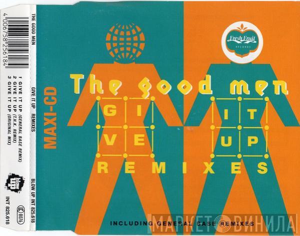 The Good Men  - Give It Up (Remixes)