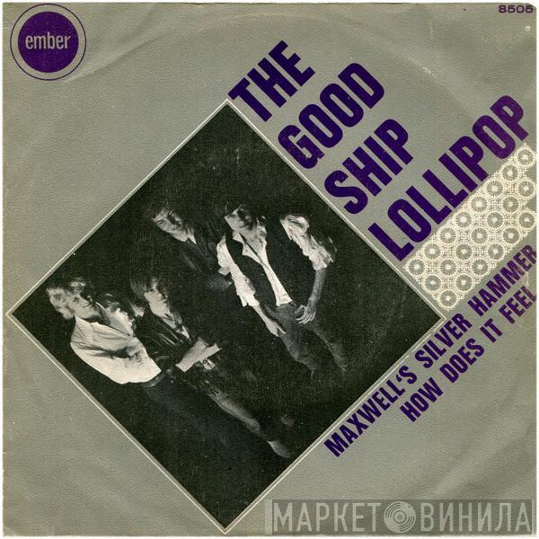 The Good Ship Lollipop - Maxwell's Silver Hammer / How Does It Feel