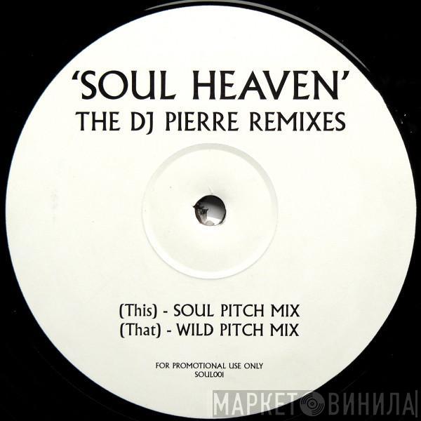 The Goodfellas  - Soul Heaven (The DJ Pierre Remixes)