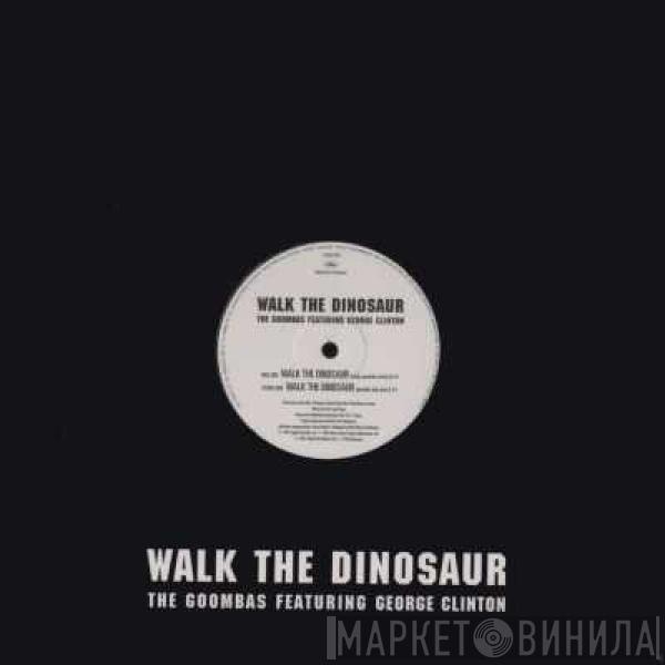 The Goombas, George Clinton - Walk The Dinosaur