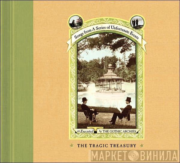 The Gothic Archies - The Tragic Treasury: Songs From "A Series Of Unfortunate Events"